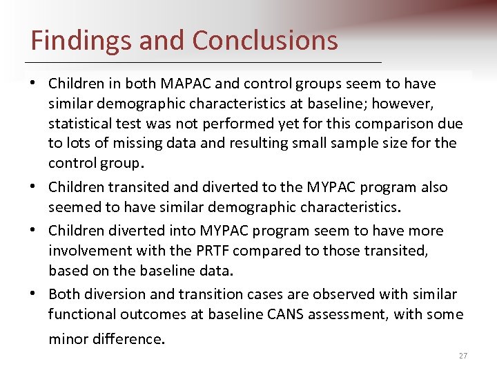 Findings and Conclusions • Children in both MAPAC and control groups seem to have