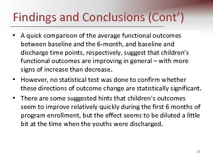 Findings and Conclusions (Cont’) • A quick comparison of the average functional outcomes between