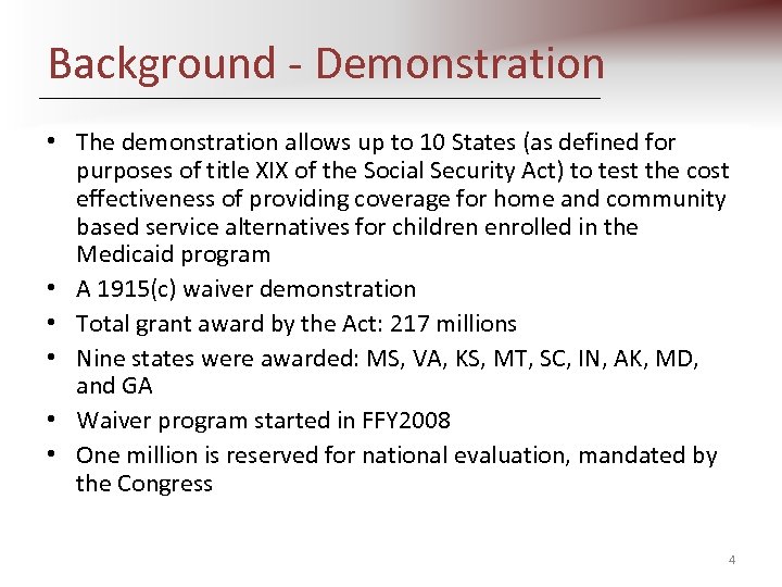 Background - Demonstration • The demonstration allows up to 10 States (as defined for