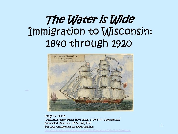 The Water is Wide Immigration to Wisconsin: 1840 through 1920 Image ID: 28146, Collection