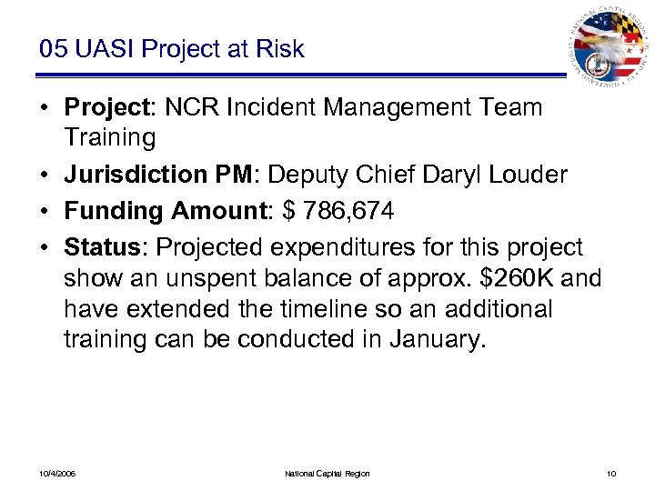 05 UASI Project at Risk • Project: NCR Incident Management Team Training • Jurisdiction