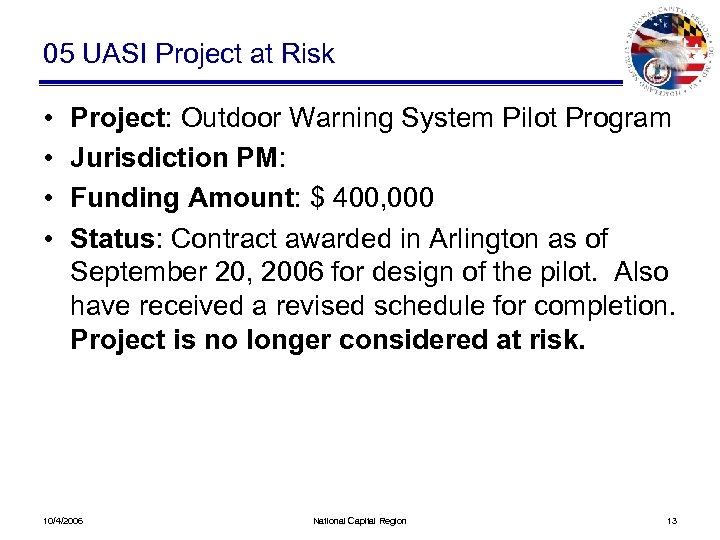 05 UASI Project at Risk • • Project: Outdoor Warning System Pilot Program Jurisdiction