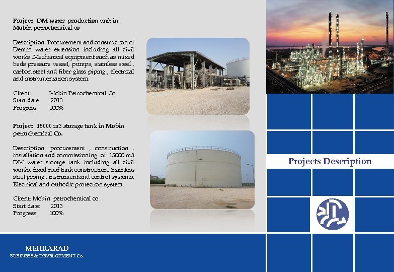 Project: DM water production unit in Mobin petrochemical co Description: Procurement and construction of
