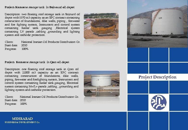 Project: Kerosene storage tank in Bojnourd oil depot Description: two floating roof storage tank