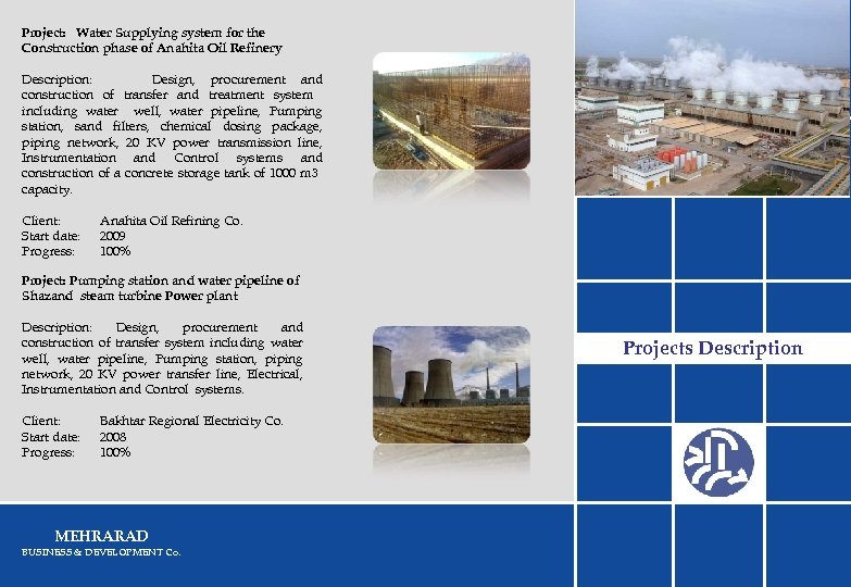 Project: Water Supplying system for the Construction phase of Anahita Oil Refinery Description: Design,