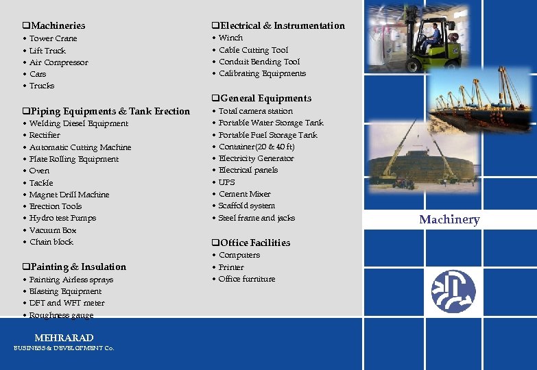 q. Machineries q. Electrical & Instrumentation • Tower Crane • Lift Truck • Air