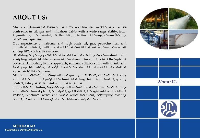 ABOUT US: Mehrarad Business & Development Co. was founded in 2005 as an active