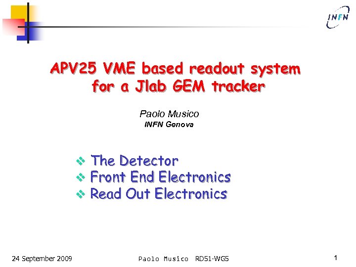 APV 25 VME based readout system for a Jlab GEM tracker Paolo Musico INFN