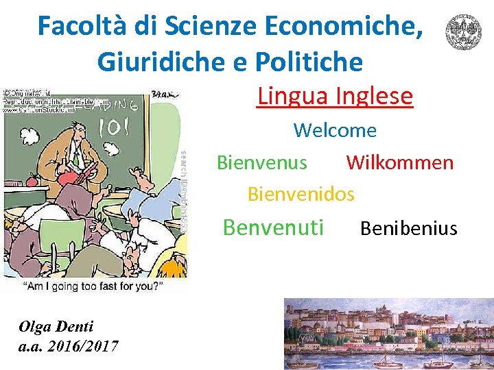 Facoltà di Scienze Economiche, Giuridiche e Politiche Lingua Inglese Welcome Bienvenus Wilkommen Bienvenidos Benvenuti