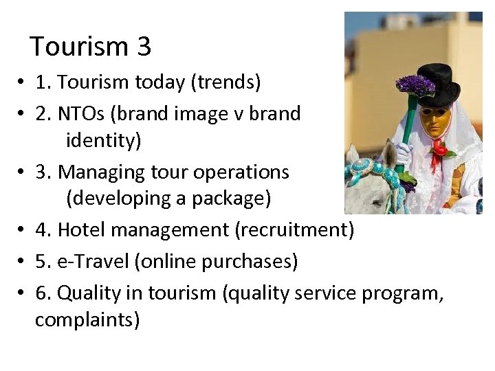 Tourism 3 • 1. Tourism today (trends) • 2. NTOs (brand image v brand