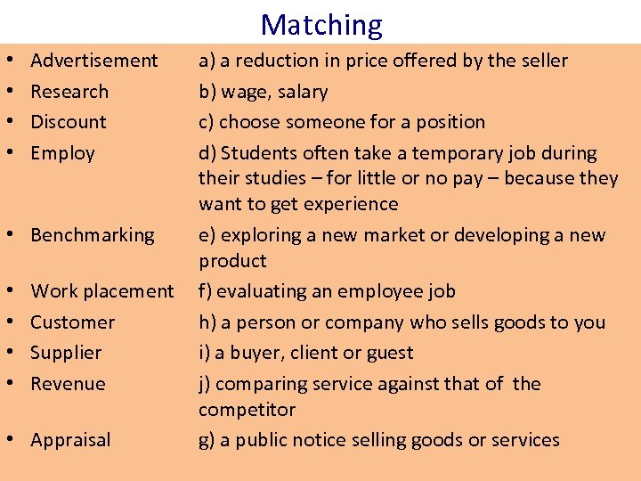 Matching • • Advertisement Research Discount Employ • Benchmarking • • Work placement Customer