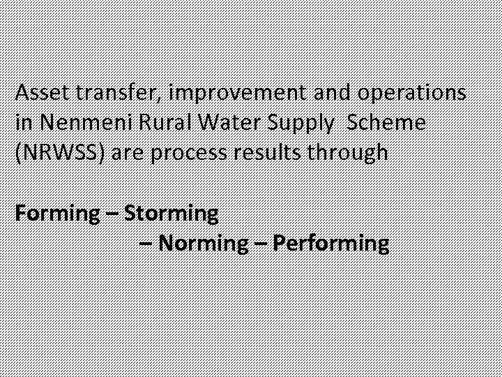 Asset transfer, improvement and operations in Nenmeni Rural Water Supply Scheme (NRWSS) are process