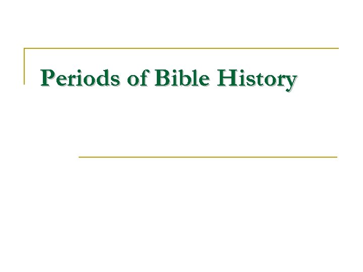 Periods of Bible History 