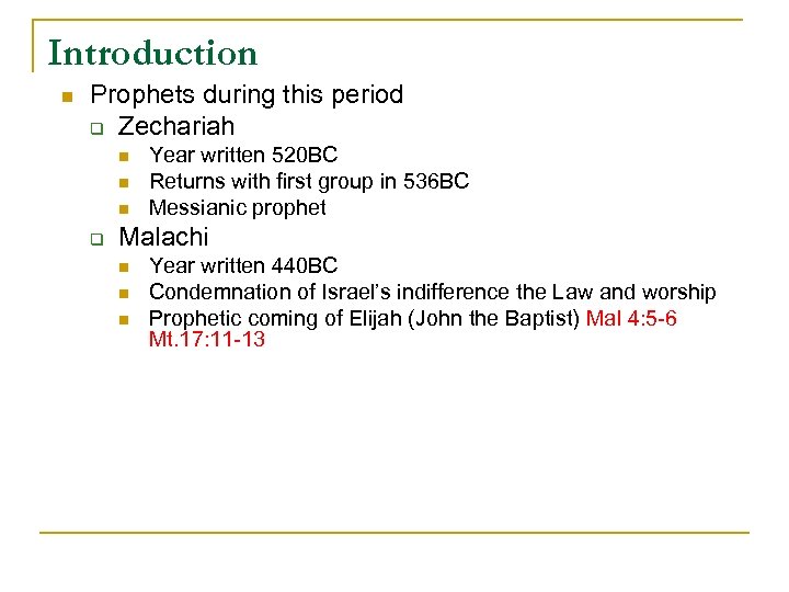 Introduction n Prophets during this period q Zechariah n n n q Year written