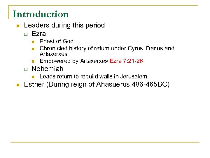 Introduction n Leaders during this period q Ezra n n n q Nehemiah n