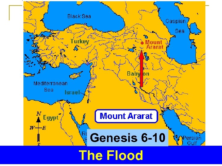 Genesis 6 -10 The Flood 