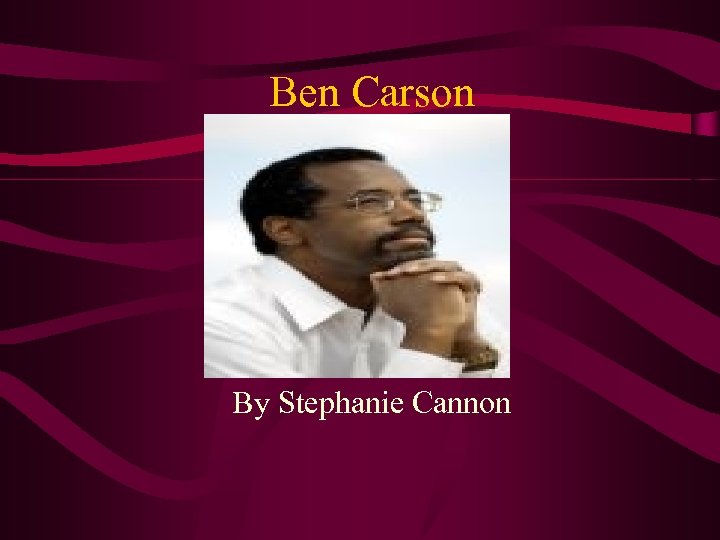 Ben Carson By Stephanie Cannon 