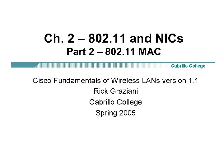 Ch. 2 – 802. 11 and NICs Part 2 – 802. 11 MAC Cisco