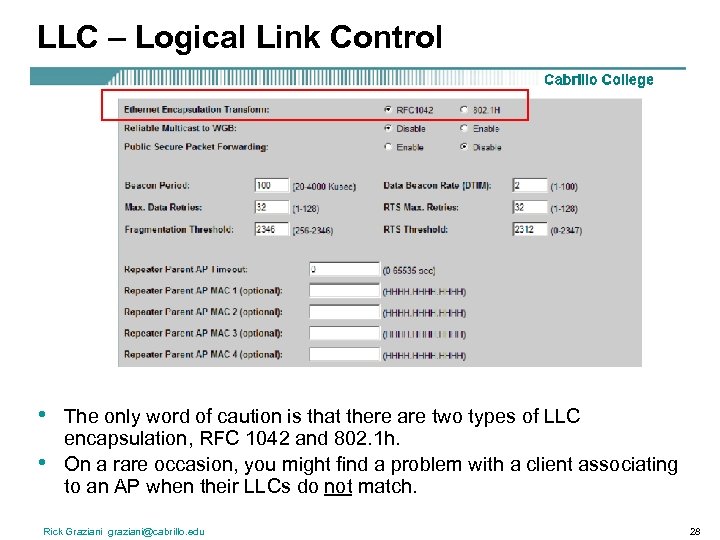 LLC – Logical Link Control • • The only word of caution is that