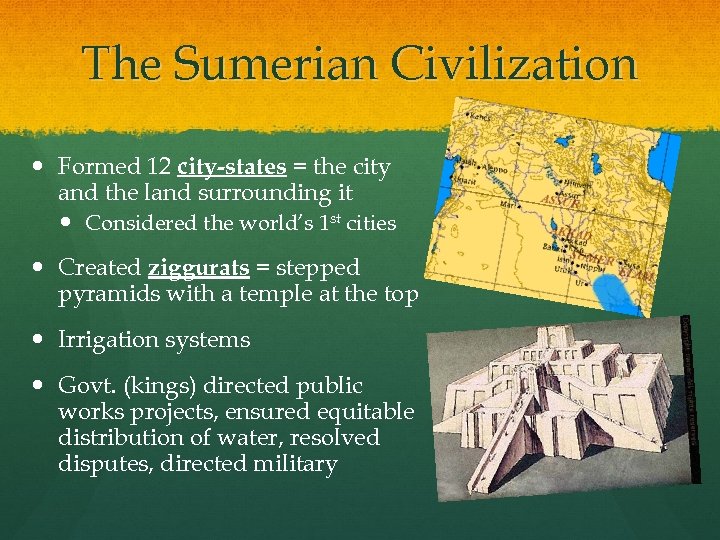 The Sumerian Civilization Formed 12 city-states = the city and the land surrounding it