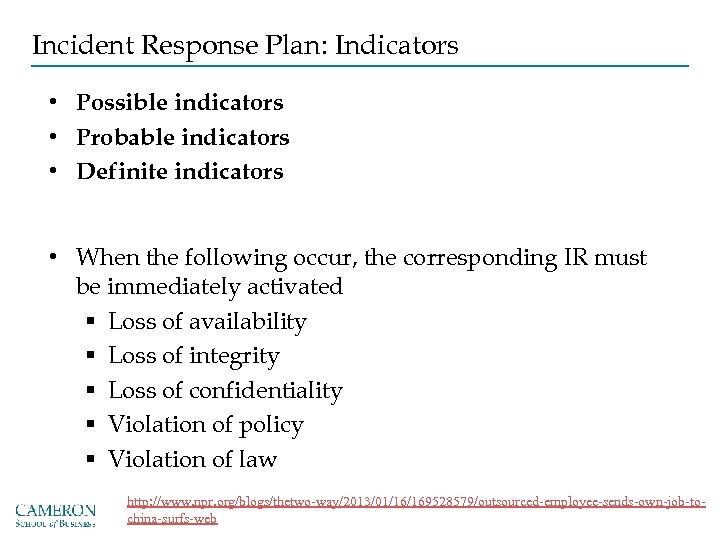 Incident Response Plan: Indicators • Possible indicators • Probable indicators • Definite indicators •