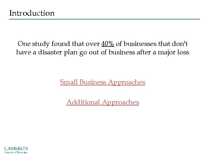 Introduction One study found that over 40% of businesses that don't have a disaster