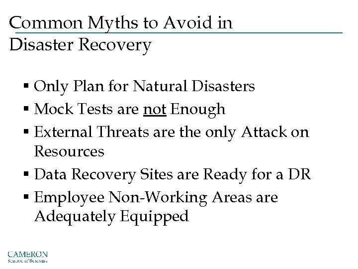 Common Myths to Avoid in Disaster Recovery § Only Plan for Natural Disasters §