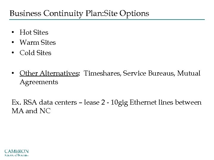 Business Continuity Plan: Site Options • Hot Sites • Warm Sites • Cold Sites