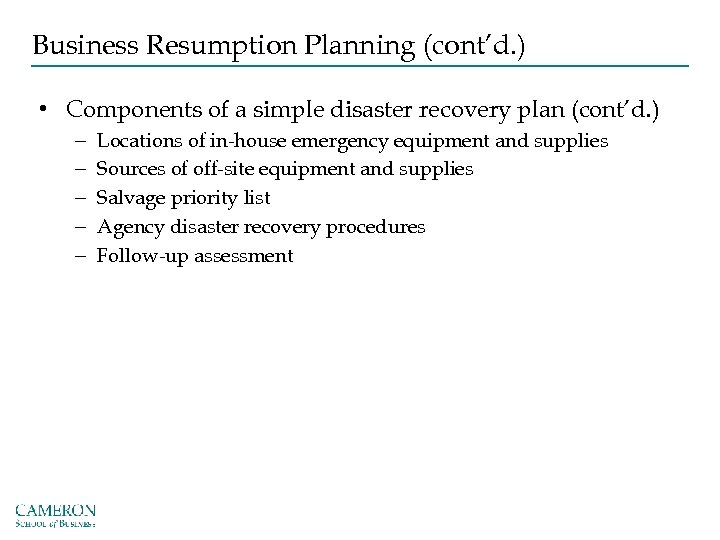 Business Resumption Planning (cont’d. ) • Components of a simple disaster recovery plan (cont’d.