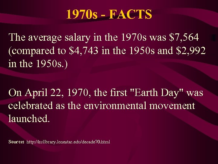 1970 s - FACTS The average salary in the 1970 s was $7, 564