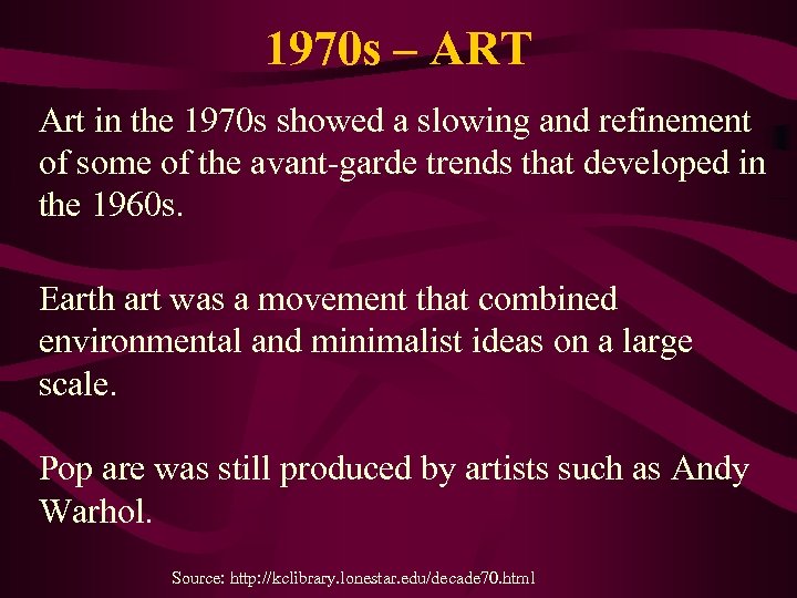 1970 s – ART Art in the 1970 s showed a slowing and refinement