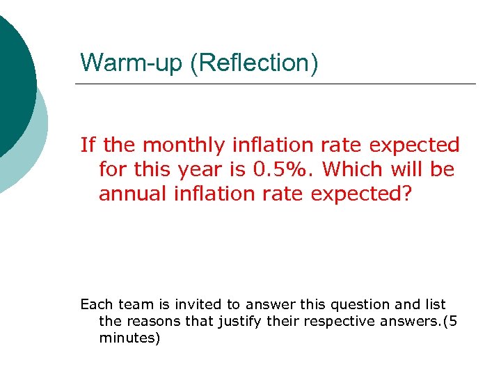 Warm-up (Reflection) If the monthly inflation rate expected for this year is 0. 5%.