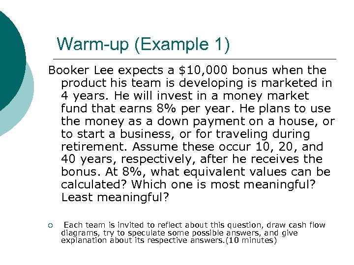 Warm-up (Example 1) Booker Lee expects a $10, 000 bonus when the product his