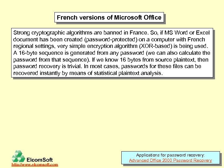 French versions of Microsoft Office Strong cryptographic algorithms are banned in France. So, if