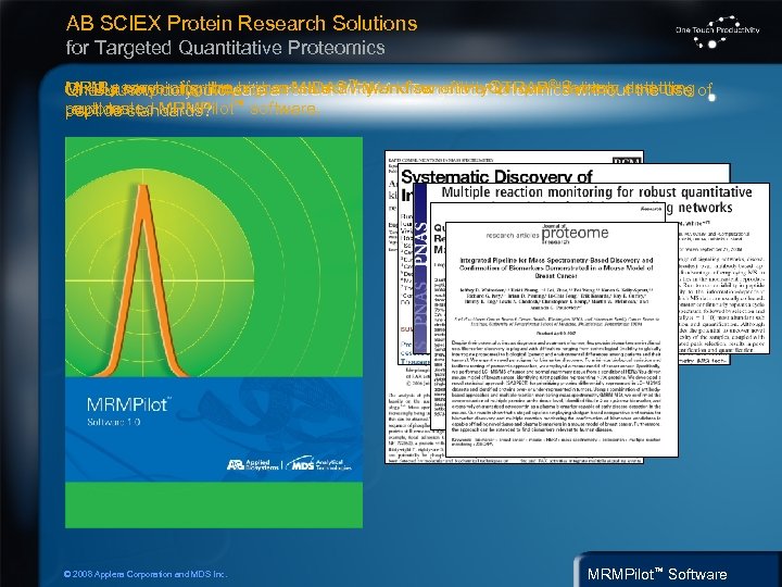 AB SCIEX Protein Research Solutions for Targeted Quantitative Proteomics MRMtouch productivity. A: assays offer