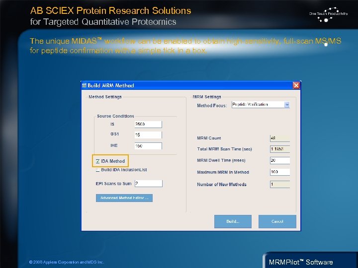 AB SCIEX Protein Research Solutions for Targeted Quantitative Proteomics The unique MIDAS™ workflow can