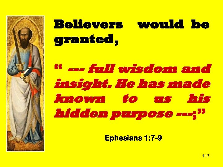 Believers granted, would be “ --- full wisdom and insight. He has made known