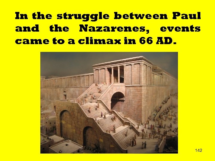 In the struggle between Paul and the Nazarenes, events came to a climax in