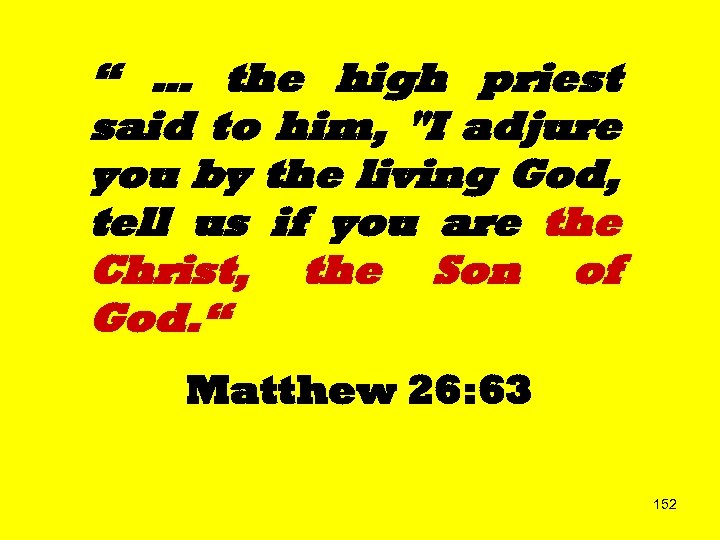 “ … the high priest said to him, 