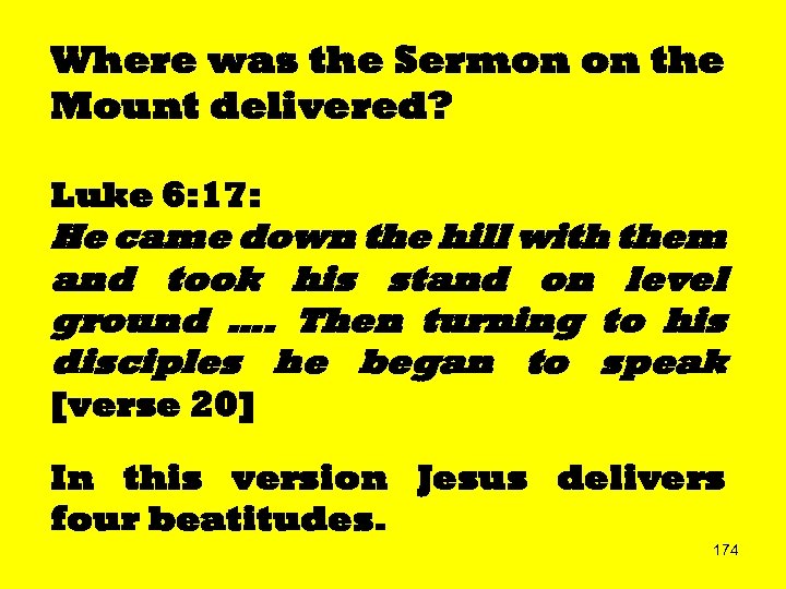 Where was the Sermon on the Mount delivered? Luke 6: 17: He came down