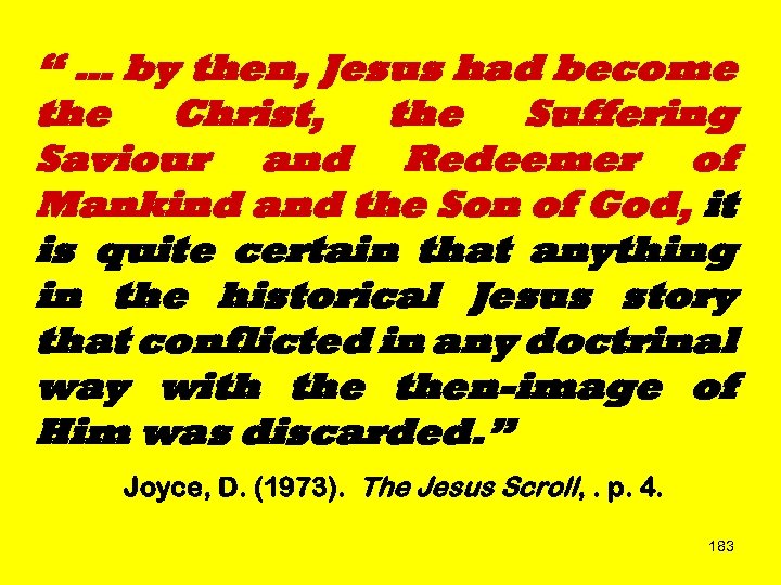 “ … by then, Jesus had become the Christ, the Suffering Saviour and Redeemer