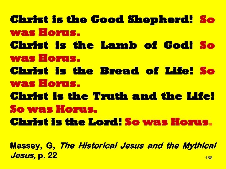 Christ is the Good Shepherd! So was Horus. Christ is the Lamb of God!