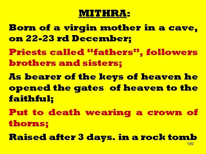 MITHRA: Born of a virgin mother in a cave, on 22 -23 rd December;