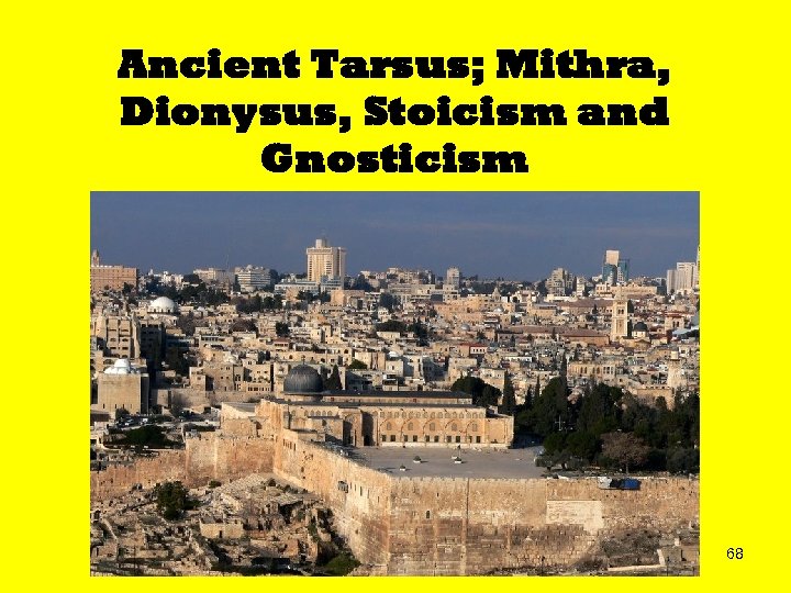 Ancient Tarsus; Mithra, Dionysus, Stoicism and Gnosticism 68 