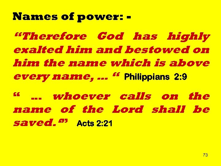 Names of power: - “Therefore God has highly exalted him and bestowed on him