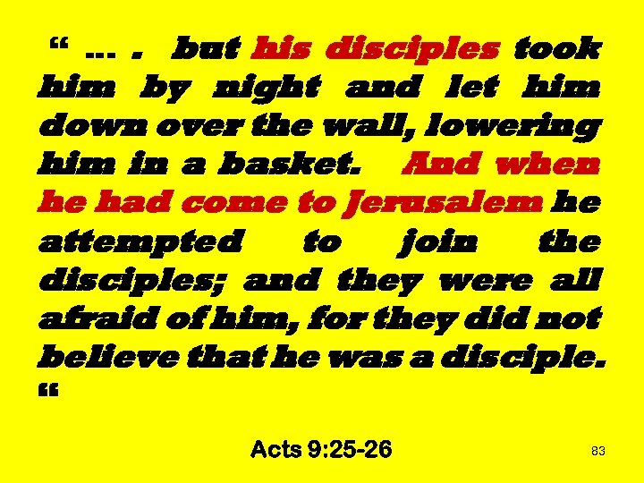 “ …. but his disciples took him by night and let him down over