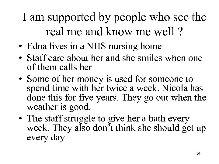 I am supported by people who see the real me and know me well