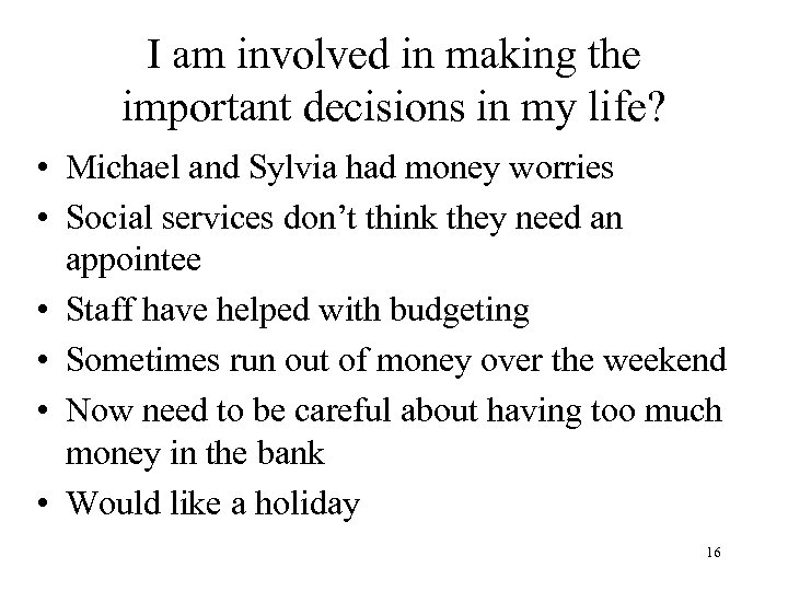 I am involved in making the important decisions in my life? • Michael and