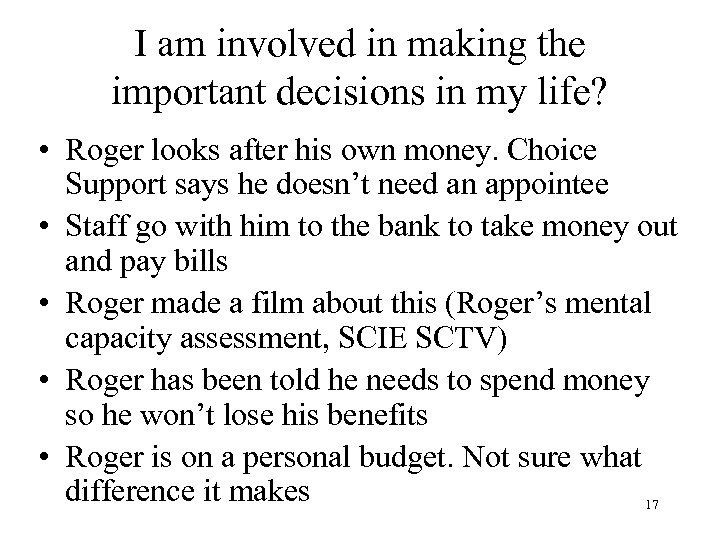 I am involved in making the important decisions in my life? • Roger looks