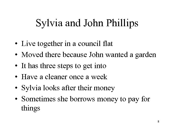 Sylvia and John Phillips • • • Live together in a council flat Moved